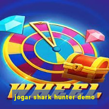 jogar shark hunter demo